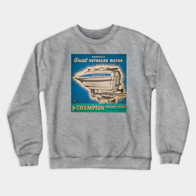 Champion Outboards Crewneck Sweatshirt by Midcenturydave